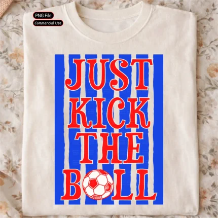 Art Joy Print Just Kick The Ball Stripes Shirt PNG