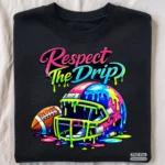 Art Joy Print Respect The Drip Football PNG