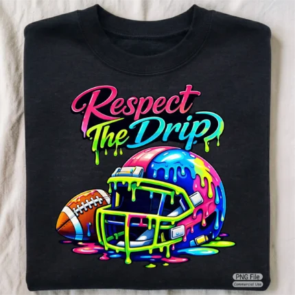 Art Joy Print Respect The Drip Football PNG